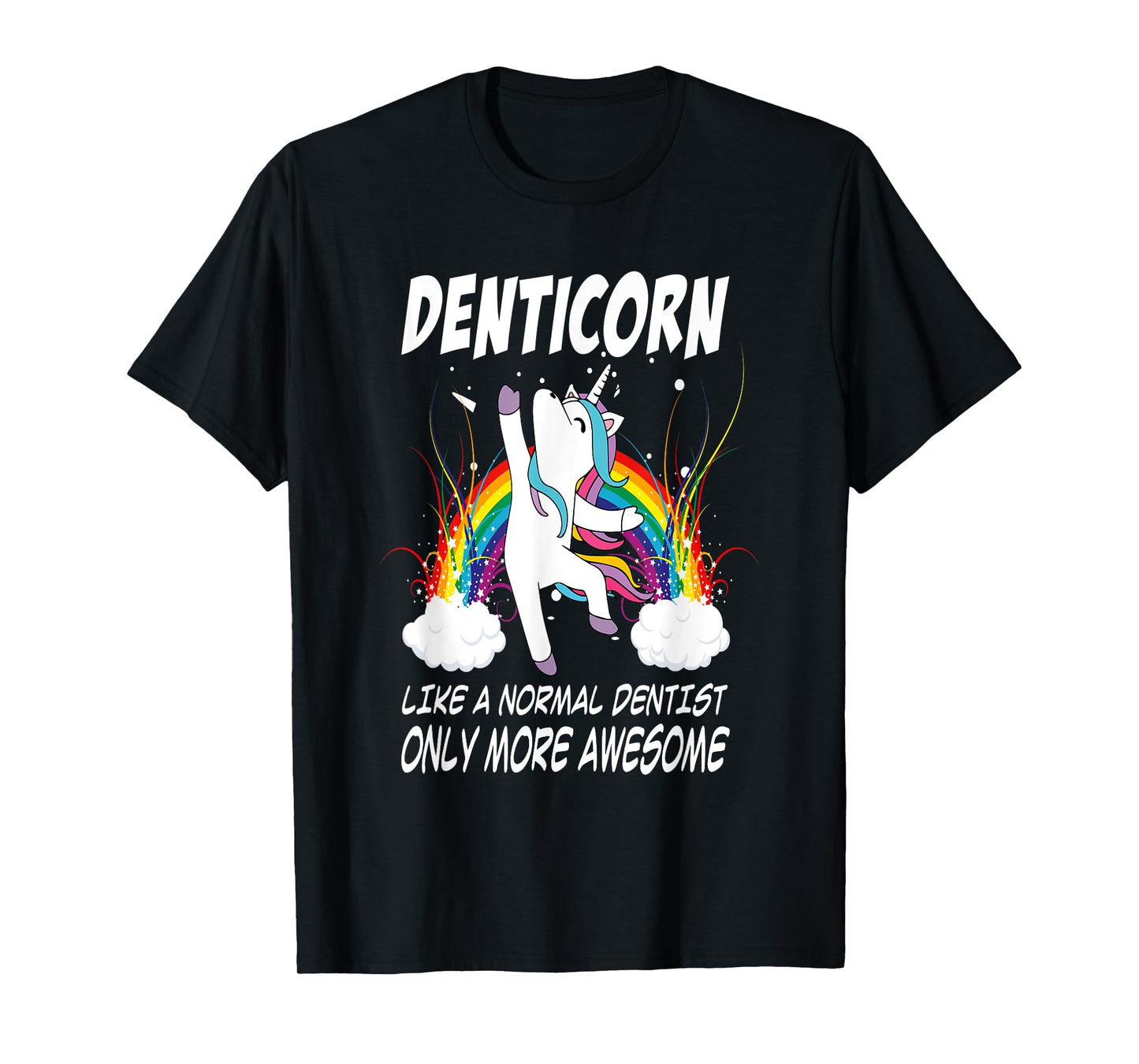 Denticorn Funny Dentist Gift For Unicorn Dental Assistant T-Shirt