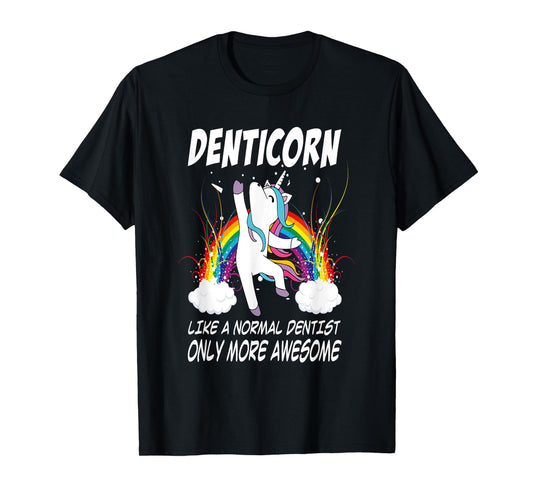 Denticorn Funny Dentist Gift For Unicorn Dental Assistant T-Shirt