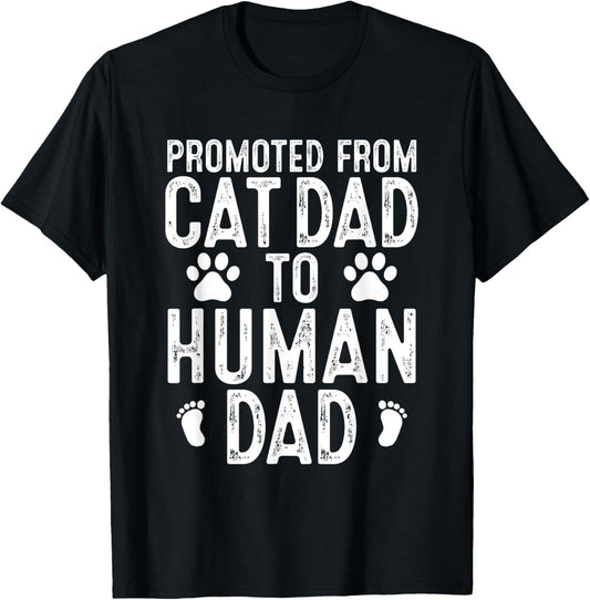 Funny New Daddy Cat Lover Promoted From Cat Dad to Human Dad T-Shirt