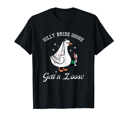 Silly Bride Goose Gettin Loose Funny Wedding Animal Women T-Shirt