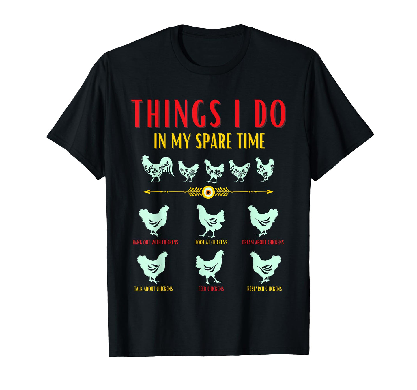 Funny Chicken Farmer - Things i do in my spare time chickens T-Shirt