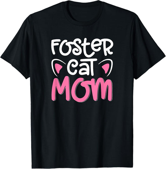 Foster Cat Mom Cute Rescue Adoption Pet Foster Cat T-Shirt