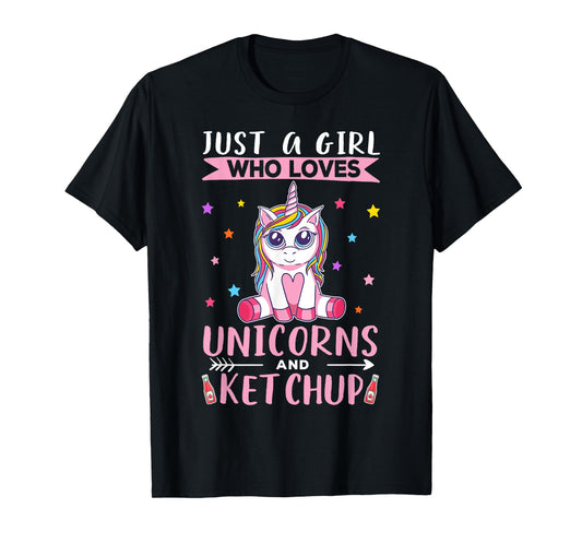 Just A Girl Who Loves Unicorns And Ketchup Unicorn T-Shirt