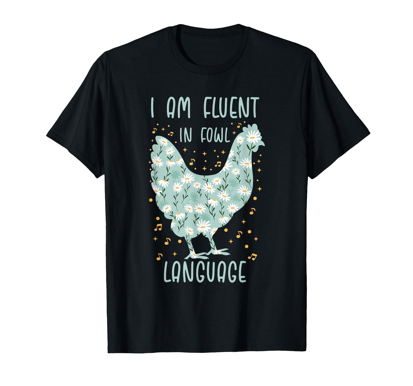 I Am Fluent In Fowl Language Floral Chicken T-Shirt