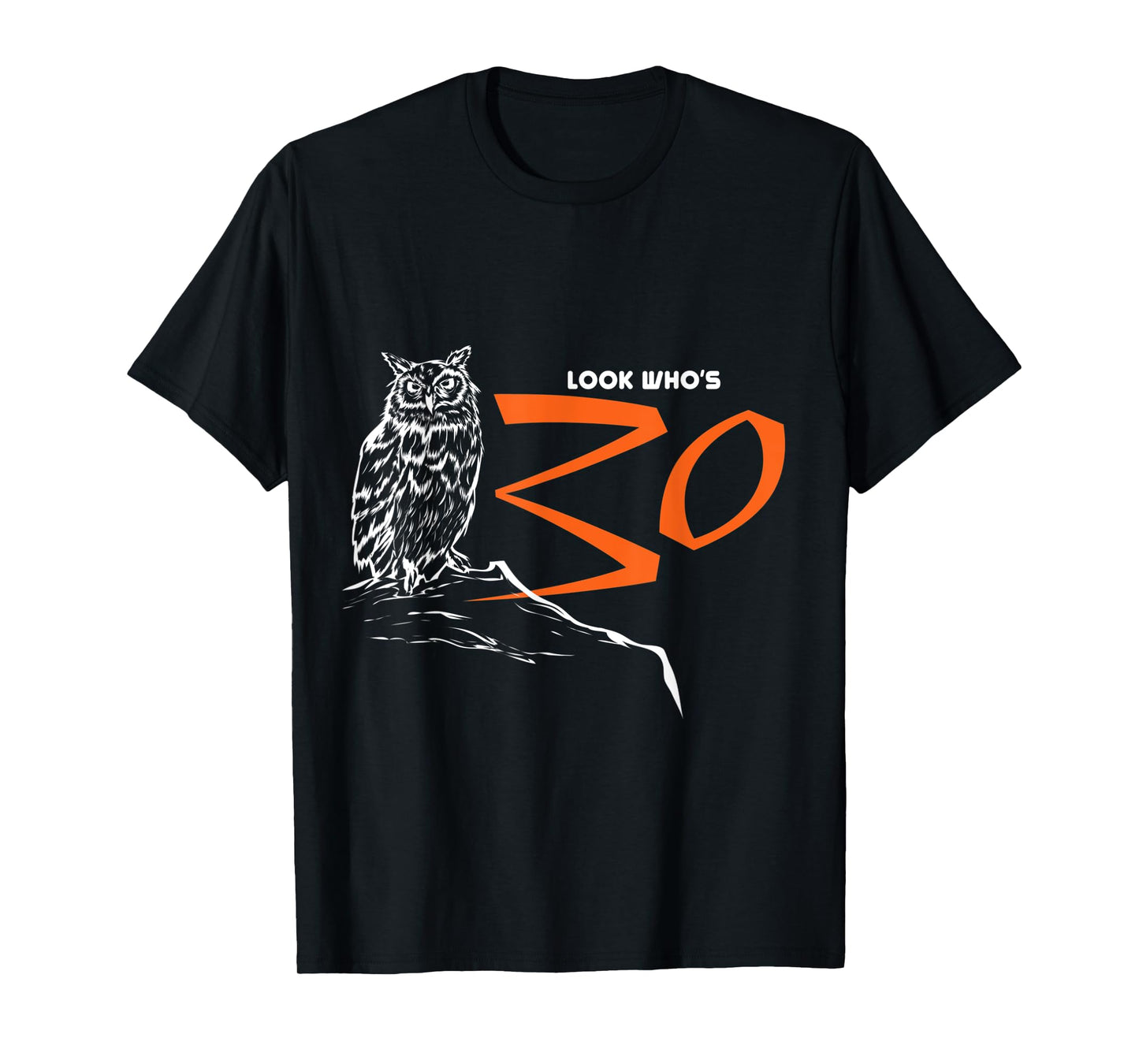 Owl Tshirt Look Who's 30 Funny Bird 30th Birthday Gift T-Shirt