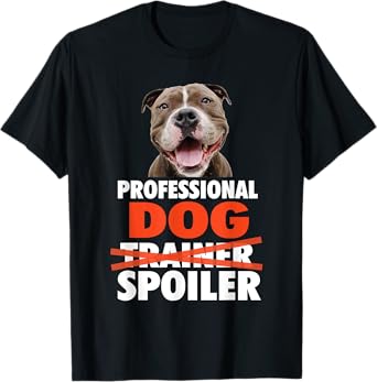 Professional Dog Spoiler - Animal Pet Lover Dog Owner Men Women Girls Kids T-Shirt
