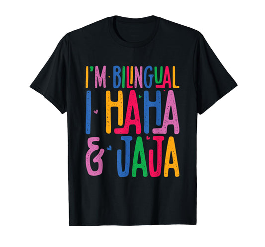 I Am Bilingual I Haha And Jaja Latina Latino Spanish Teacher T-Shirt