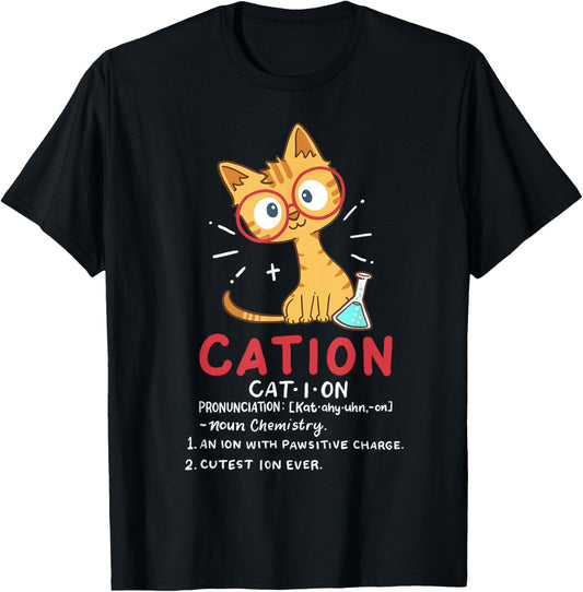 Cation Science Cat Funny Chemistry Chemist Science Teacher T-Shirt