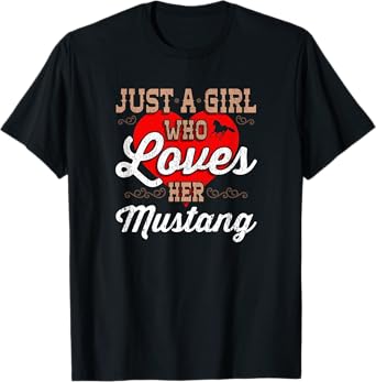 Just a Girl Who Loves Her Mustang Horse T-Shirt