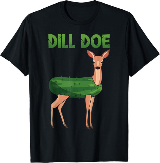 Dill Doe Funny Deer Pickle Pun Meme Dill Doe T-Shirt