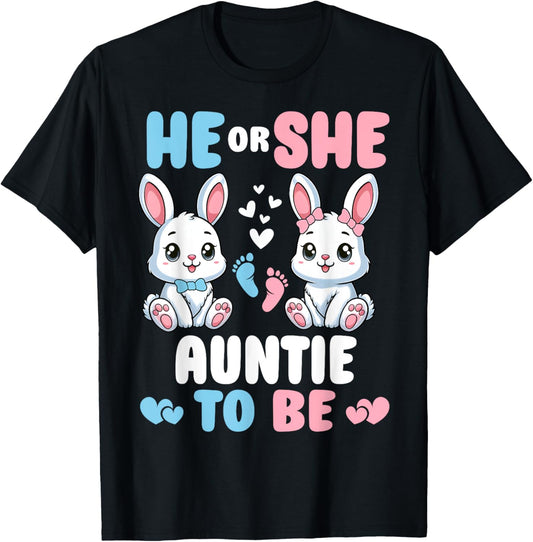 He Or She Auntie To Be Easter Bunny Gender Reveal Party T-Shirt