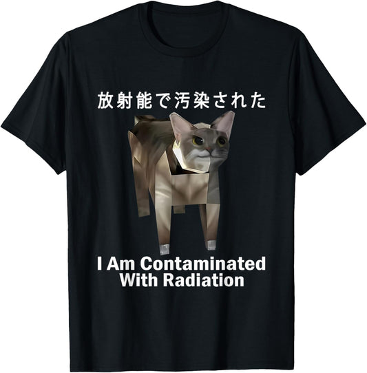 I Am Contaminated With Radiation Japanese Cat Meme T-Shirt