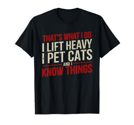 That's What I Do I Lift Heavy I Pet Cats Lover Unisex-Adults Funny Gym Workout Cat Themed T-Shirt Black Small