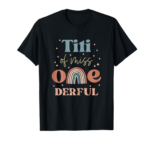 Womens Titi of Miss Onederful Boho Rainbow Daughter First Birthday T-Shirt