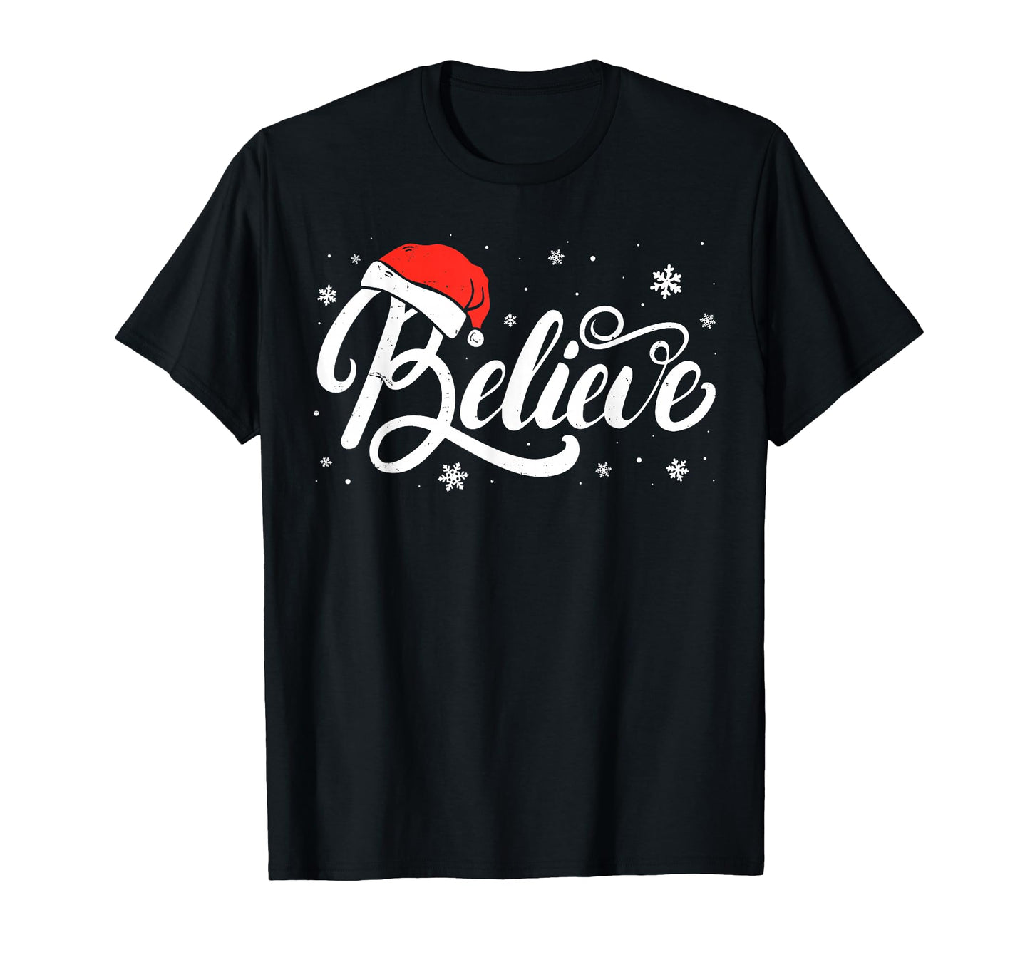 Christmas - Believe Santa Claus Believe Christmas Men Women T-Shirt