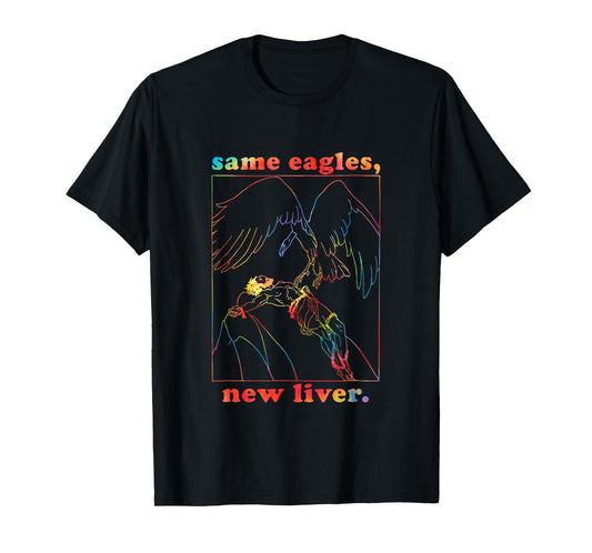 Same Eagles New Liver Funny Apparel T-Shirt