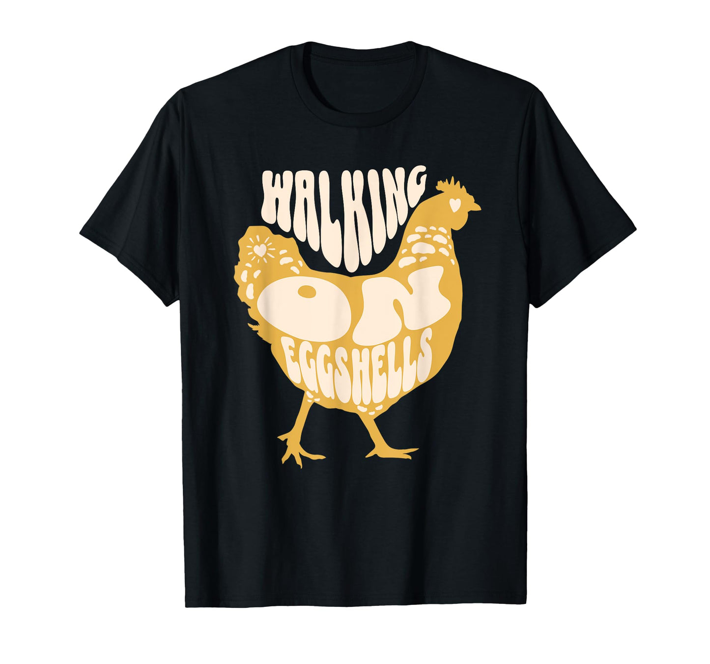 Walking On Eggshells Funny Chicken Retro T-Shirt