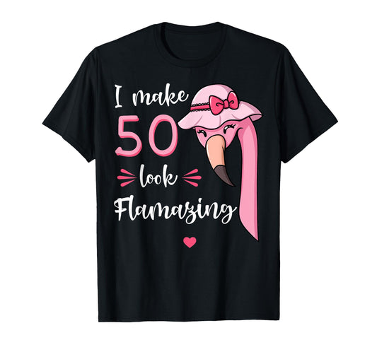 I Make 50 Look Flamazing Flamingo Birthday Party 50th T-Shirt