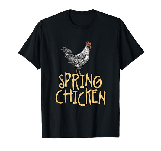 Spring Chicken Old Age Joke Birthday Senior Gag Graphic T-Shirt