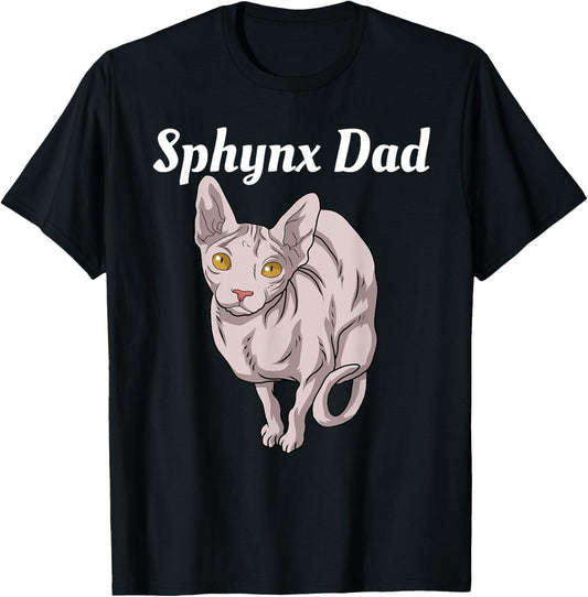 Sphynx Cat Shirts Men Sphynx Cat Gifts Men Sphynx Dad Sphynx T-Shirt