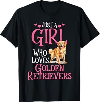 Just A Girl Who Loves Golden Retrievers T-Shirt