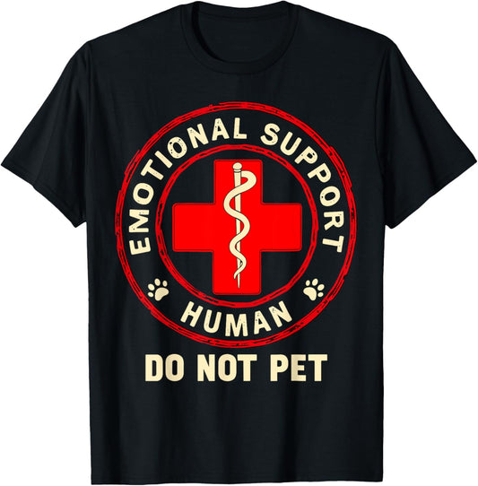 Do not Pet Funny Dog Joke Tee Dog Lover Emotional Support T-Shirt