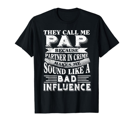 They call me Pap because partner in crime tshirt T-Shirt