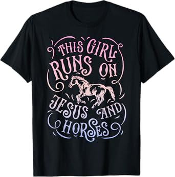 This Girl Runs On Jesus And Horses Horse Riding Equestrian T-Shirt
