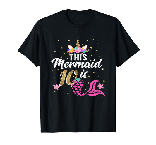 Kids 10th Birthday Girl Unicorn Shirt Mermaid Tail 10 Years Old T-Shirt