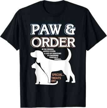 Paw and Order Special Training Dog And Cat Feline Unit Pets Men Women T-Shirt