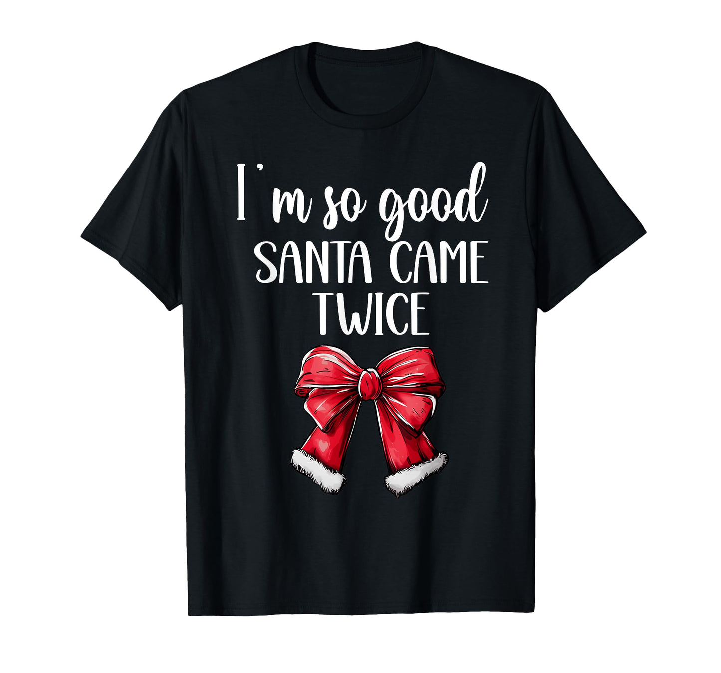I Deliver All Night Long I'm So Good Santa Came Twice Adult T-Shirt