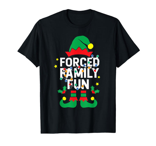 Funny ELF Forced Family Fun Sarcastic Christmas Pajama T-Shirt