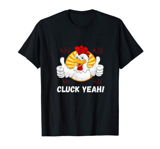 Cluck Yeah Funny Chicken Lover Farmer Rooster T-Shirt