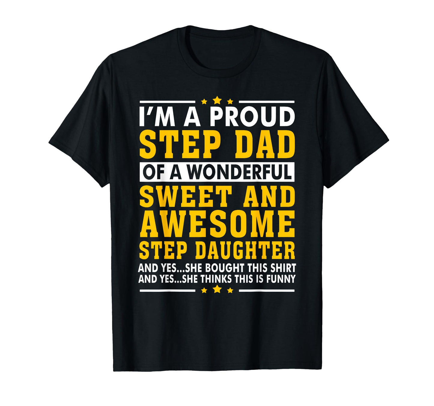 Funny Step Dad Fathers Day Gift Step Daughter Stepdad T-Shirt