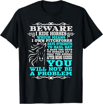 Funny Horse Lover Beware I Ride T-Shirt