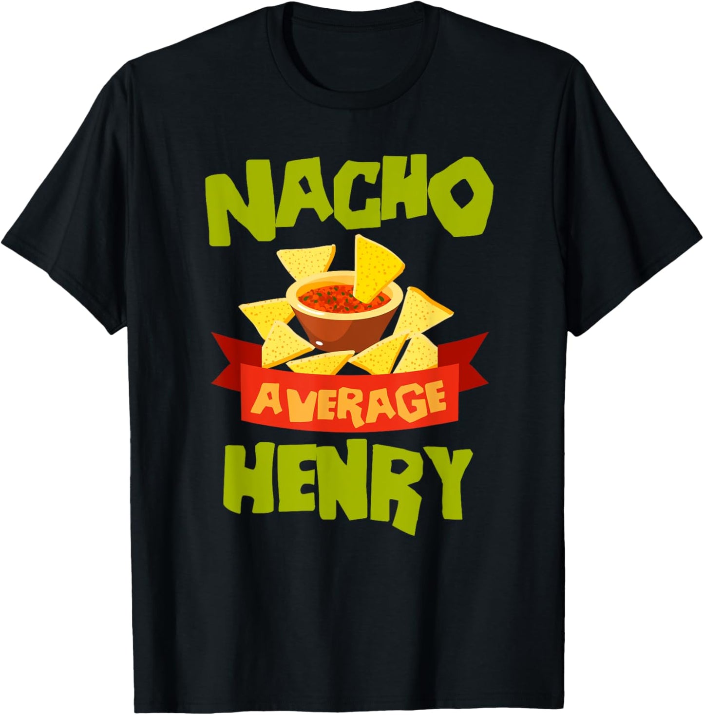 NACHO AVERAGE HENRY Funny Birthday Personalized Surname T-Shirt