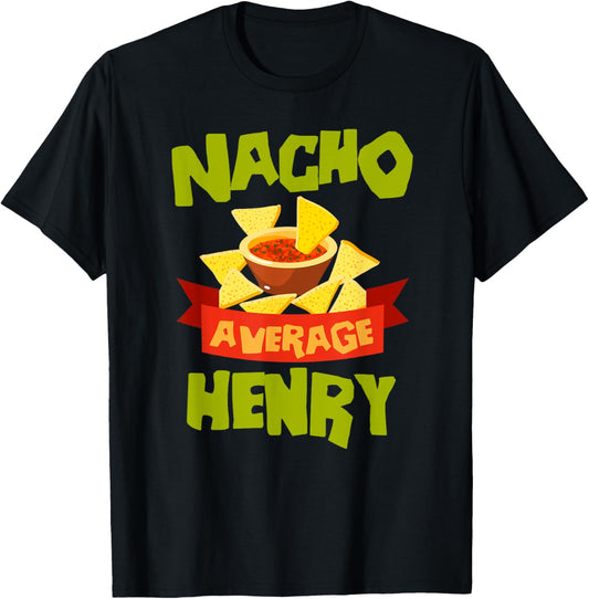 NACHO AVERAGE HENRY Funny Birthday Personalized Surname T-Shirt