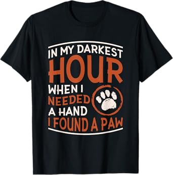 Dog Lover Accessories for Dog Owner In My Darkest Hour When I Needed A Hand I Found A Paw Unisex-Adults T-Shirt Black Small