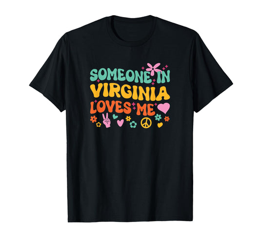 Someone In Virginia Loves Me T-Shirt