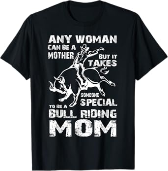 Special Bull Riding Mom T Shirt, Riding T Shirt T-Shirt