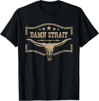 Damn Strait Name Bull Skull Country Cowboy Western Graphic T-Shirt