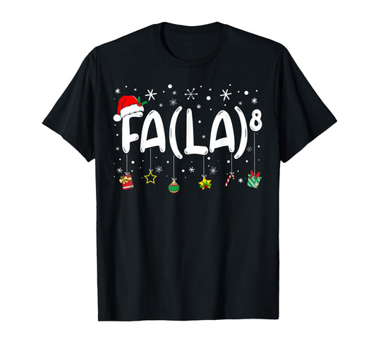 FA (LA)8 Funny Christmas Santa Fa La Math Teacher Men Women T-Shirt