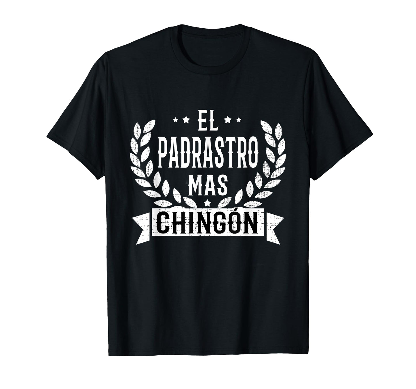 Mens El Padrastro Mas Chingon Spanish Stepdad Fun T-Shirt