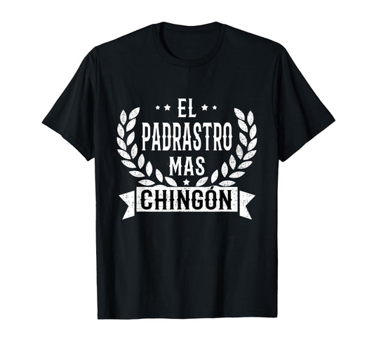 Mens El Padrastro Mas Chingon Spanish Stepdad Fun T-Shirt
