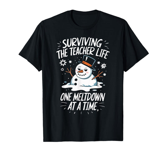 Surviving The Teacher Life One Meltdown At A Time Christmas T-Shirt