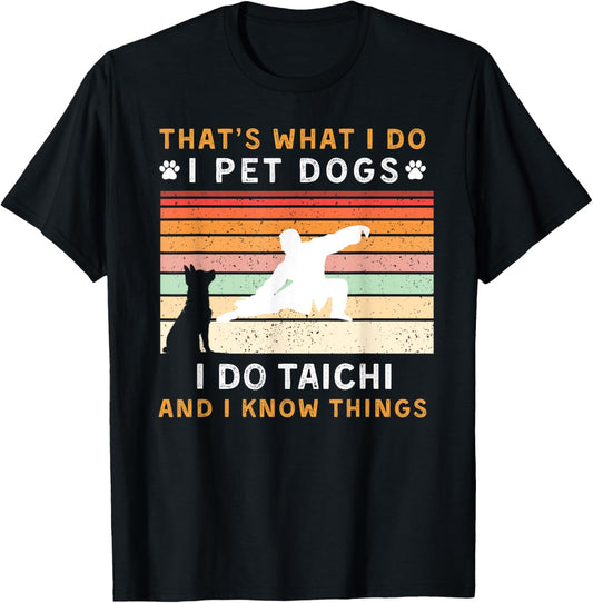 pet dogs play tai chi know things funny tee T-Shirt