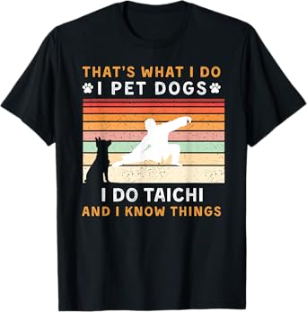 pet dogs play tai chi know things funny tee T-Shirt