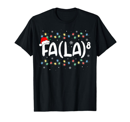 FA (LA)8 Funny Christmas Santa Fa La Math Teacher Men Women T-Shirt