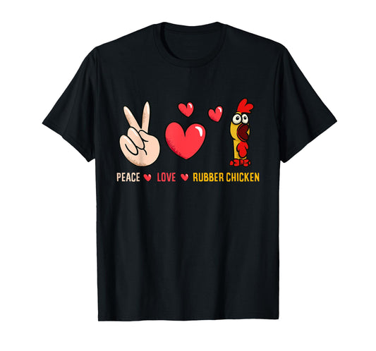 Peace Love Rubber Chicken Costume Rubber Chicken T-Shirt