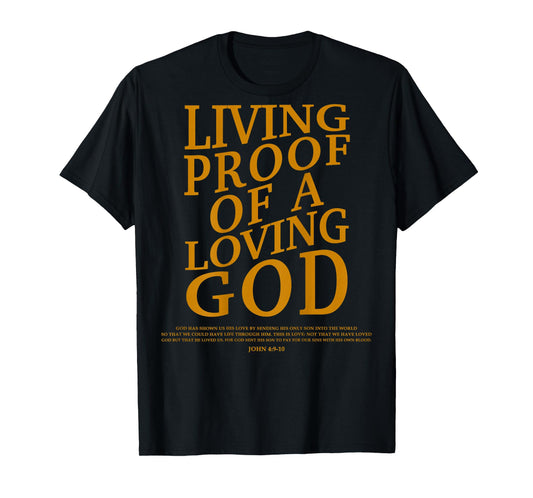 Living Proof Of A Loving God-Shirt Teen Women Kids Christian T-Shirt